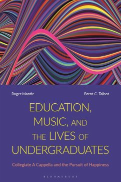 Education, Music, and the Lives of Undergraduates (eBook, ePUB) - Mantie, Roger; Talbot, Brent C.