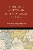 The Subjects of Ottoman International Law (eBook, ePUB)