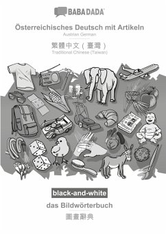 BABADADA black-and-white, Österreichisches Deutsch mit Artikeln - Traditional Chinese (Taiwan) (in chinese script), das Bildwörterbuch - visual dictionary (in chinese script) - Babadada Gmbh