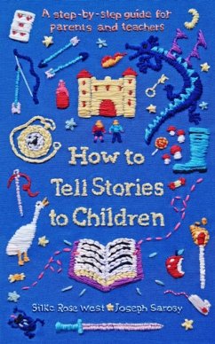 How to Tell Stories to Children - West, Silke Rose; Sarosy, Joseph