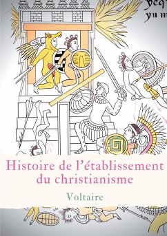 Histoire de l'établissement du christianisme - Voltaire, .