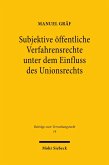 Subjektive öffentliche Verfahrensrechte unter dem Einfluss des Unionsrechts (eBook, PDF)