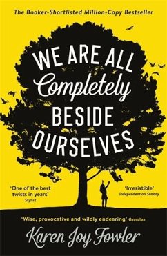 We Are All Completely Beside Ourselves - Fowler, Karen Joy