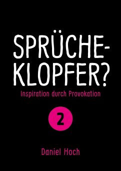 Sprücheklopfer? - Ìnspiration durch Provokation Teil 2 - Hoch, Daniel