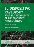 El Dispositivo Pavlovsky para el tratamiento de los consumos problemáticos (eBook, ePUB)