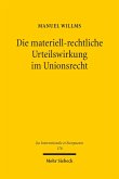 Die materiell-rechtliche Urteilswirkung im Unionsrecht (eBook, PDF)