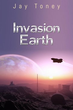 Invasion Earth (eBook, ePUB) - Toney, Jay