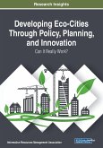 Developing Eco-Cities Through Policy, Planning, and Innovation