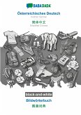BABADADA black-and-white, Österreichisches Deutsch - Simplified Chinese (in chinese script), Bildwörterbuch - visual dictionary (in chinese script)