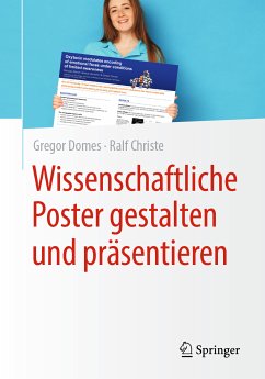 Wissenschaftliche Poster gestalten und präsentieren (eBook, PDF) - Domes, Gregor; Christe, Ralf