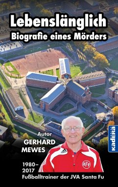 Lebenslänglich - Biografie eines Mörders (eBook, ePUB) - Mewes, Gerhard