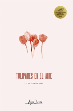 Tulipanes en el aire (eBook, ePUB) - Bustamante Fredes, Ana Pía