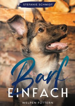 Barf einfach (eBook, ePUB) - Schmidt, Stefanie