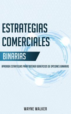 Estrategias Comerciales Binarias (eBook, ePUB) - Walker, Wayne