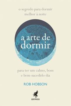 A arte de dormir (eBook, ePUB) - Hobson, Rob