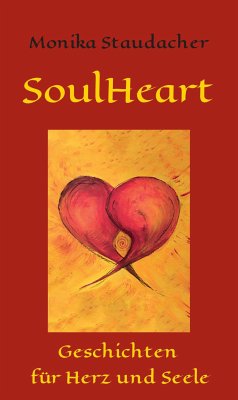 SoulHeart Stories (eBook, ePUB) - Staudacher, Monika