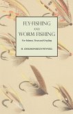 Fly-Fishing and Worm Fishing for Salmon, Trout and Grayling (eBook, ePUB)