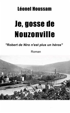 Je, gosse de Nouzonville (eBook, ePUB) - Houssam, Léonel