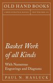 Basket Work of all Kinds - With Numerous Engravings and Diagrams (eBook, ePUB)