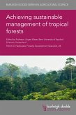 Achieving sustainable management of tropical forests (eBook, ePUB)
