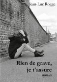 Rien de grave, je t'assure (eBook, ePUB) Rien de grave, je t'assure (eBook, ePUB)