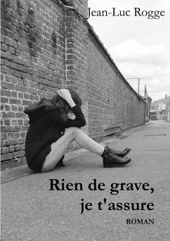 Rien de grave, je t'assure (eBook, ePUB) - Rogge, Jean-Luc