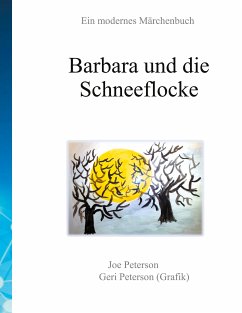 Barbara und die Schneeflocke (eBook, ePUB) - Peterson, Joe; Peterson (Grafik), Geri
