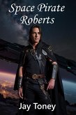 Space Pirate Roberts (Space Rogue, #1) (eBook, ePUB)