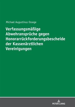 Cover Verfassungsmäßige Abwehransprüche gegen Honorarrückforderungsbescheide der Kassenärztlichen Vereinigungen