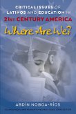 Critical Issues of Latinos and Education in 21st Century America