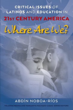 Critical Issues of Latinos and Education in 21st Century America - Noboa-Ríos, Abdín