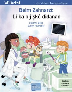 Beim Zahnarzt, Deutsch-Kurdisch/Kurmancî - Böse, Susanne;Faulhaber, Evelyn