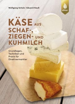 Käse aus Schaf-, Ziegen- und Kuhmilch - Scholz, Wolfgang;Hauß, Eduard