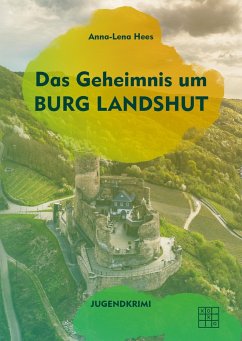 Das Geheimnis um Burg Landshut - Hees, Anna-Lena