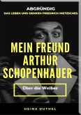 MEIN FREUND FRIEDRICH NIETZSCHES MEIN FREUND ARTHUR SCHOPENHAUER (eBook, ePUB)