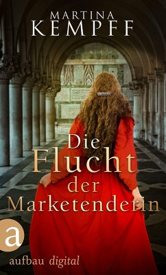 Die Flucht der Marketenderin (eBook, ePUB) - Kempff, Martina