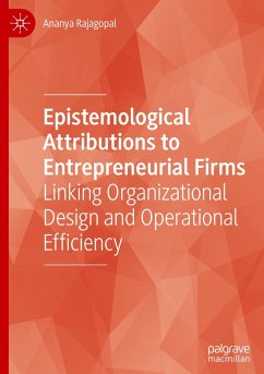 Epistemological Attributions to Entrepreneurial Firms - Rajagopal, Ananya