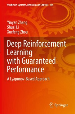 Deep Reinforcement Learning with Guaranteed Performance - Zhang, Yinyan;Li, Shuai;Zhou, Xuefeng