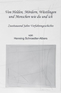 Von Helden, Mördern, Wüstlingen und Menschen wie du und ich - Schroedter-Albers, Henning