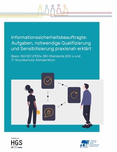 Informationssicherheitsbeauftragte: Aufgaben, notwendige Qualifizierung und Sensibilisierung praxisnah erklärt - Scholl, Margit; Ehrlich, Ernst-Peter