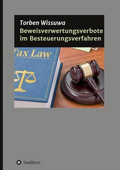 Beweisverwertungsverbote im Besteuerungsverfahren - Wissuwa, Torben