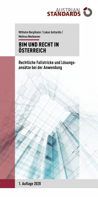 BIM und Recht in Österreich (eBook, ePUB) - Bergthaler, Wilhelm; Gottardis, Lukas; Neuhauser, Melissa
