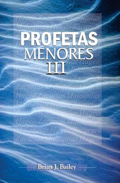 Profetas Menores III (eBook, ePUB) - Brian J. Bailey, Dr.