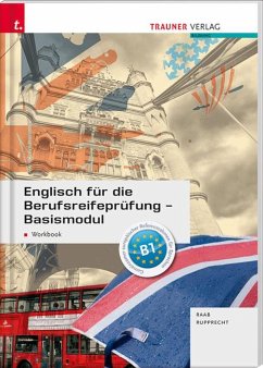 Englisch für die Berufsreifeprüfung - Basismodul Workbook + E-Book - Rupprecht, Matthias;Raab, Gabriele