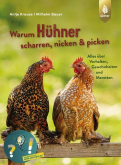 Warum Hühner scharren, nicken und picken - Krause, Antje;Bauer, Wilhelm