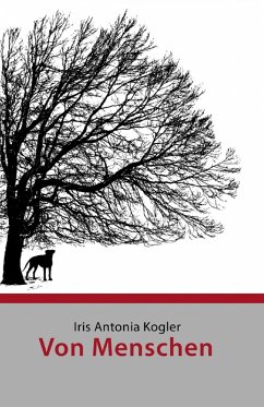 Von Menschen (eBook, ePUB) - Kogler, Iris Antonia