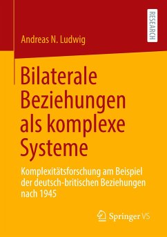 Bilaterale Beziehungen als komplexe Systeme - Ludwig, Andreas N.