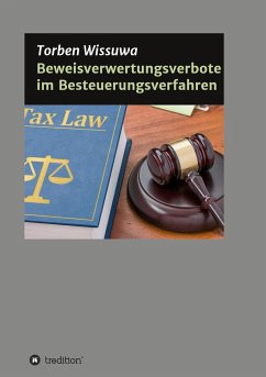 Beweisverwertungsverbote im Besteuerungsverfahren - Wissuwa, Torben