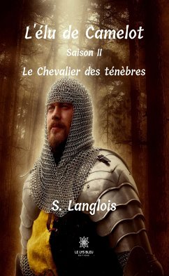 L'élu de Camelot - Saison 2 (eBook, ePUB) - Langlois, Sébastien