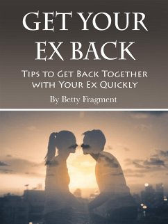 Get Your Ex Back (eBook, ePUB) - Fragment, Betty